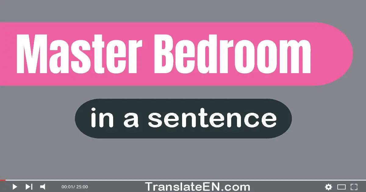 Master Bedroom in a sentence