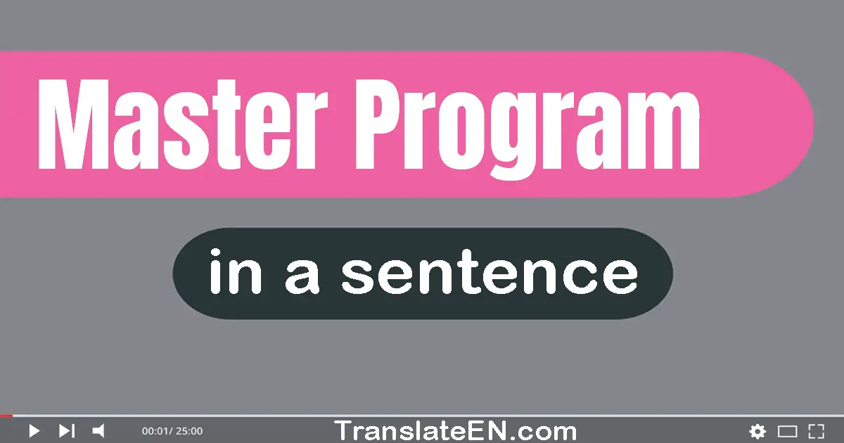 Master Program in a sentence