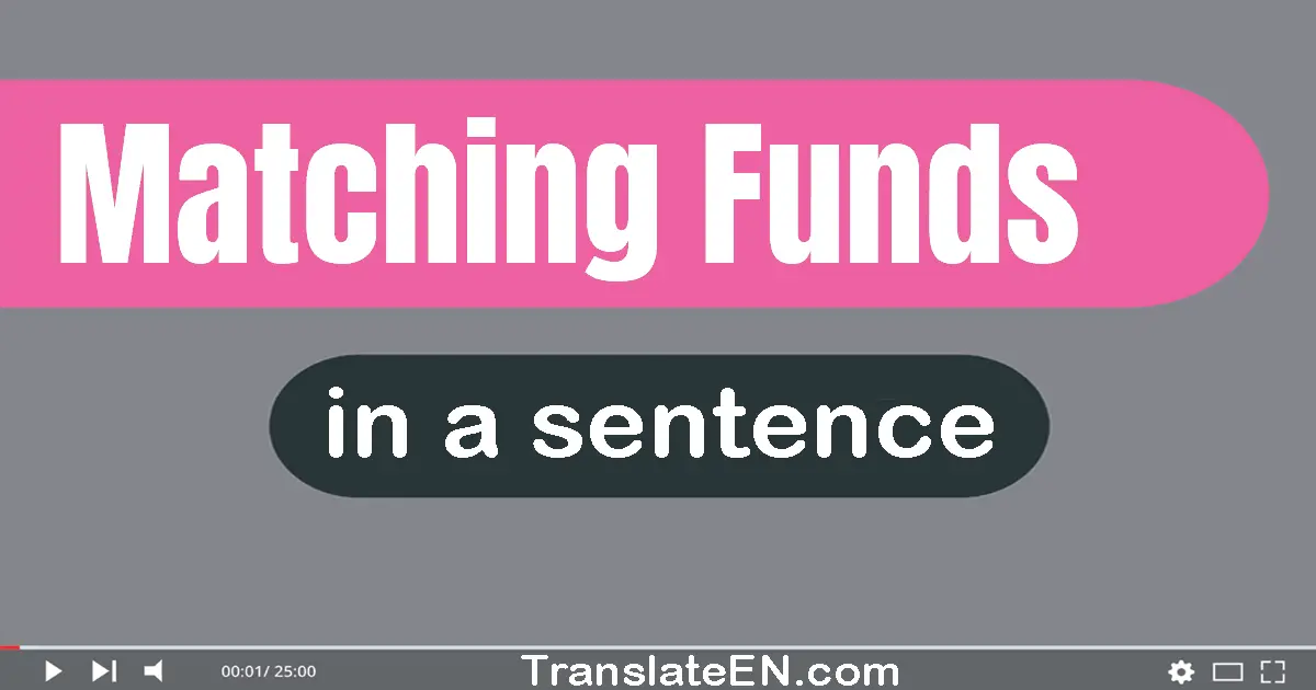 Matching Funds in a sentence