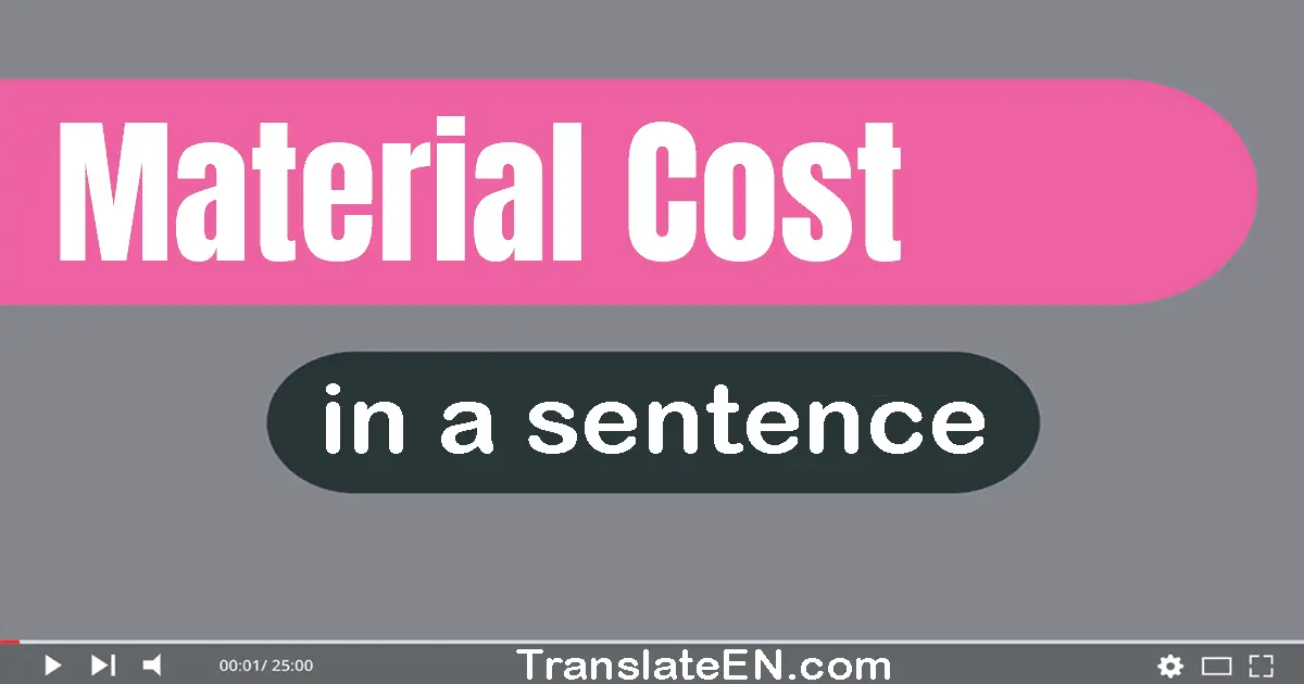 Material Cost in a sentence