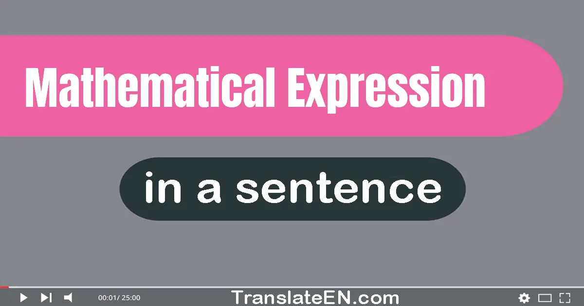 Use "mathematical expression" in a sentence | "mathematical expression" sentence examples