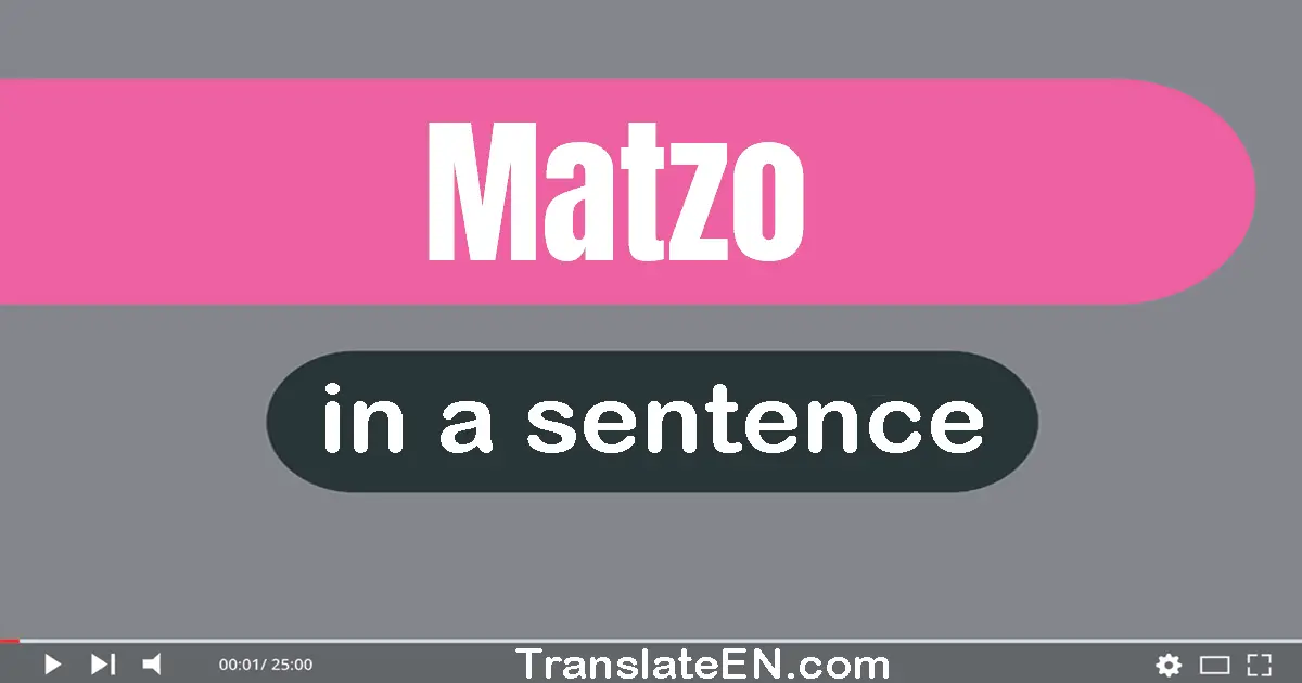 Use "matzo" in a sentence | "matzo" sentence examples