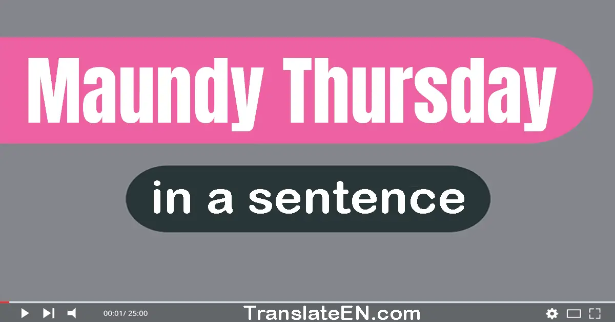 Maundy Thursday in a sentence