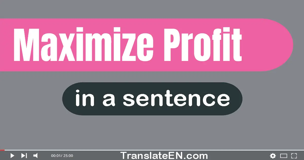 Maximize Profit in a sentence