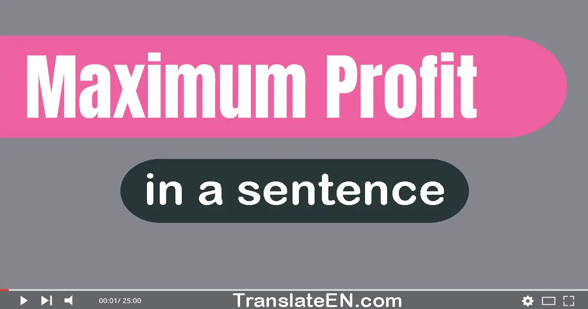 Maximum Profit in a sentence