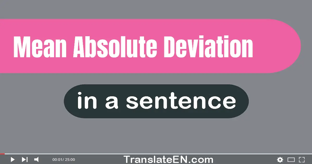 Use "mean absolute deviation" in a sentence | "mean absolute deviation" sentence examples