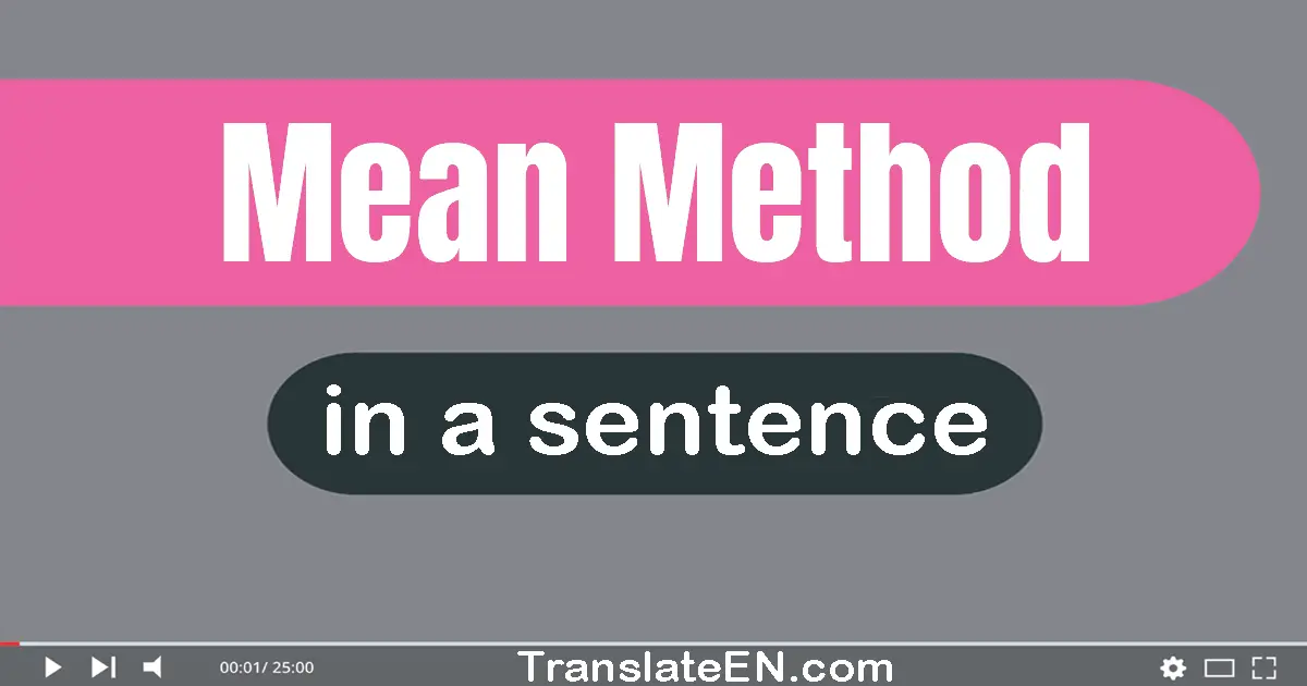 Use "mean method" in a sentence | "mean method" sentence examples