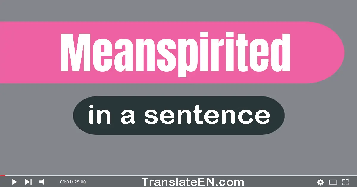 Meanspirited in a sentence