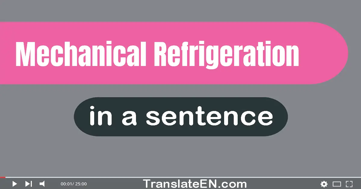 Mechanical Refrigeration in a sentence