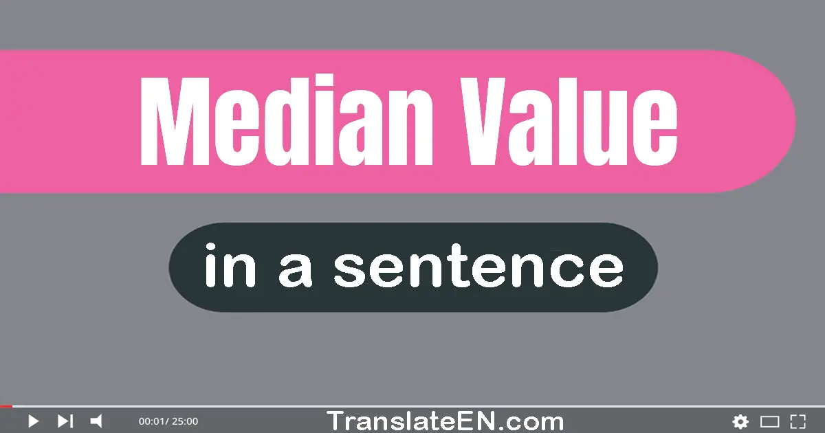 Use "median value" in a sentence | "median value" sentence examples