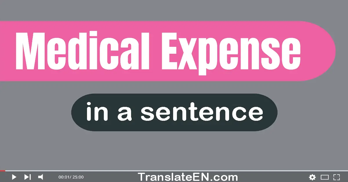 Medical Expense in a sentence