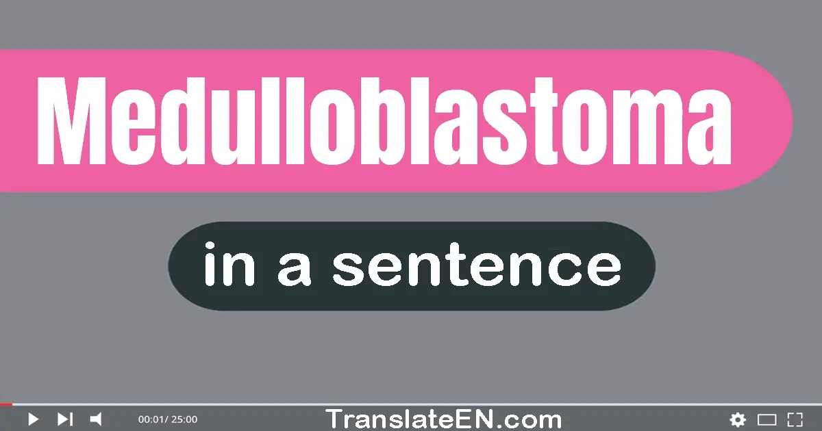 Medulloblastoma in a sentence