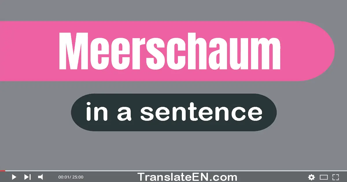 Meerschaum in a sentence