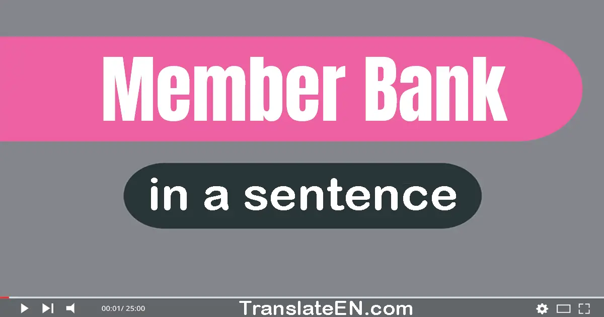 Member Bank in a sentence