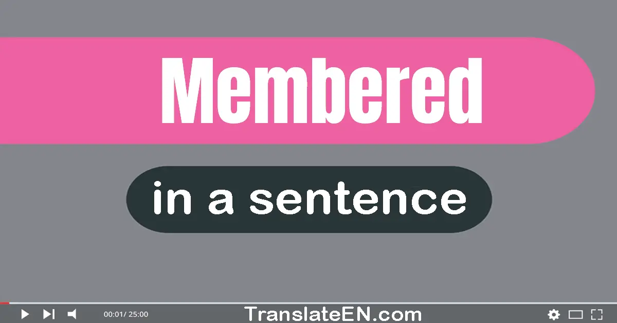 Membered in a sentence