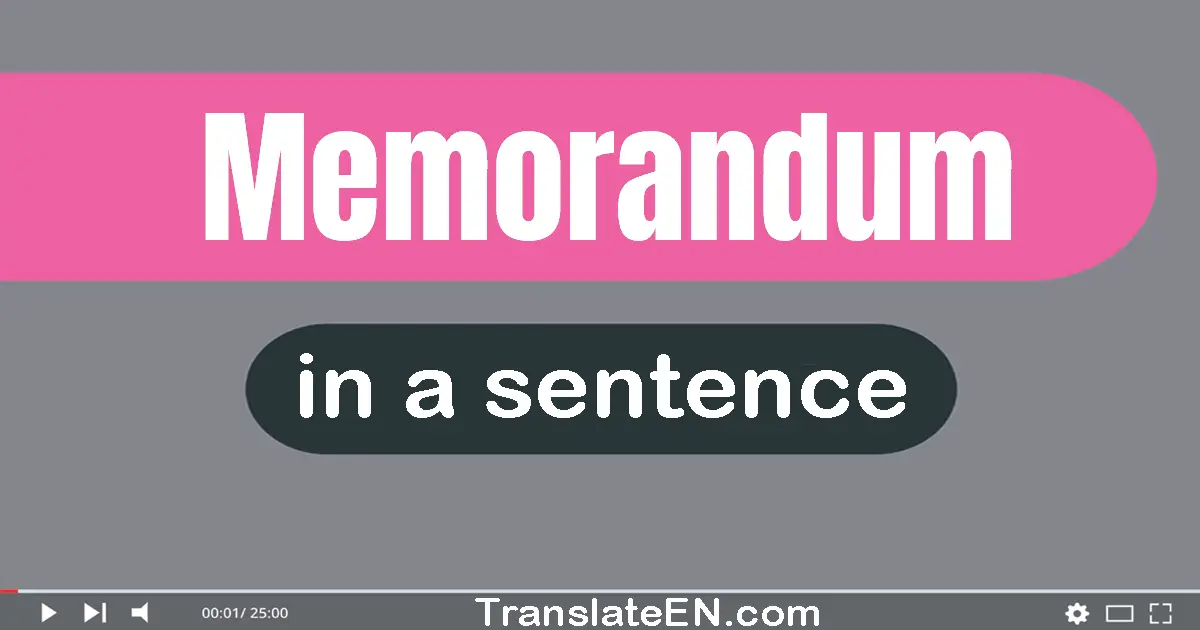 Use "memorandum" in a sentence | "memorandum" sentence examples