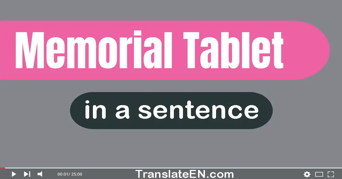Use "memorial tablet" in a sentence | "memorial tablet" sentence examples
