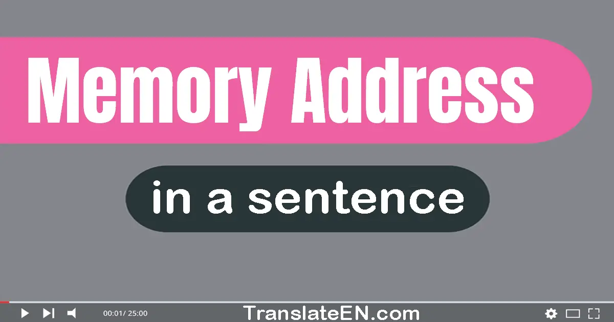 Use "memory address" in a sentence | "memory address" sentence examples