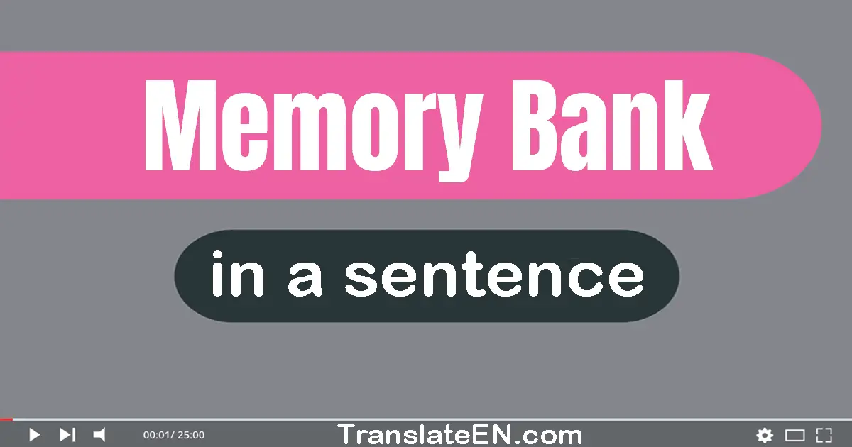 Use "memory bank" in a sentence | "memory bank" sentence examples