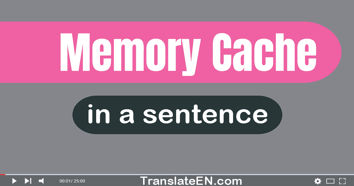Use "memory cache" in a sentence | "memory cache" sentence examples