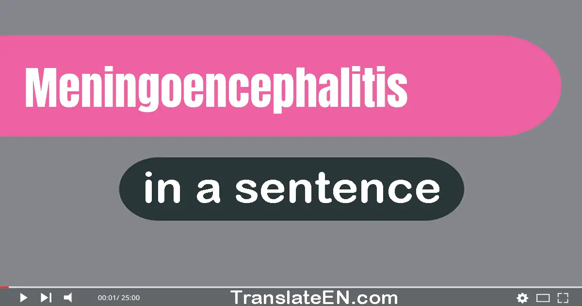 Meningoencephalitis in a sentence