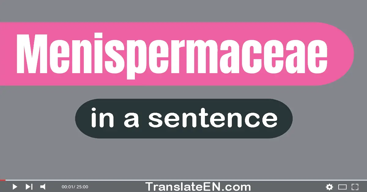 Menispermaceae in a sentence