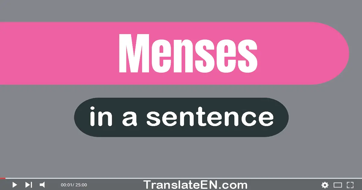 Menses in a sentence