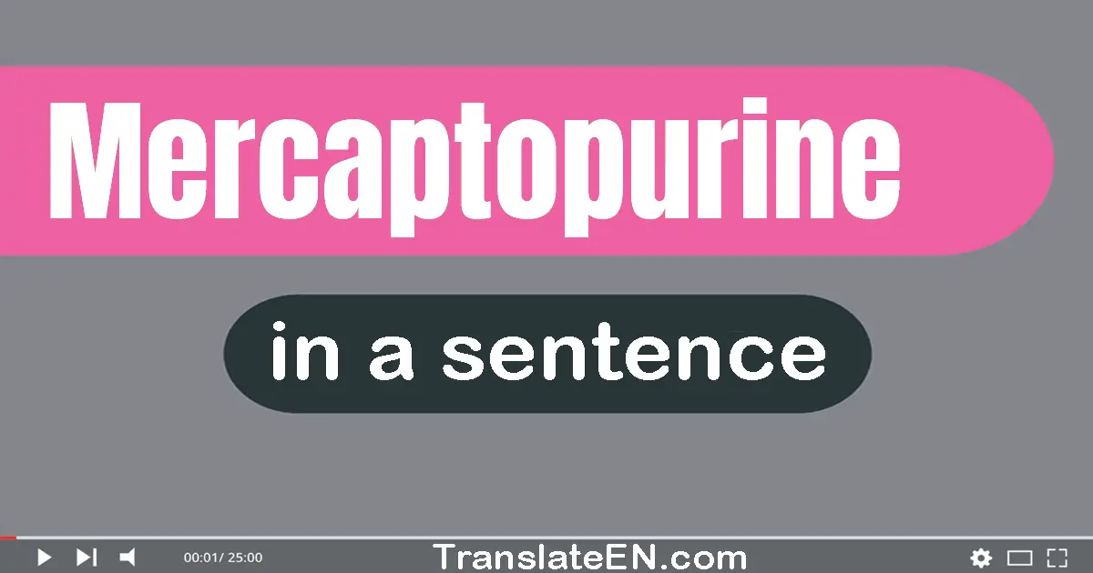 Mercaptopurine in a sentence