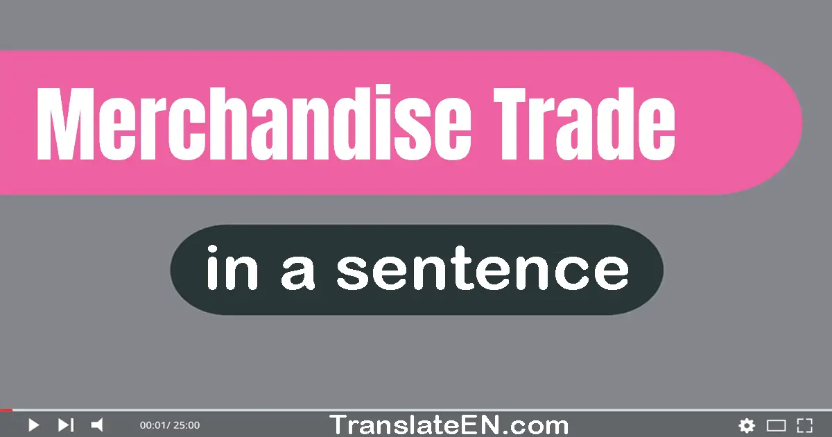 Merchandise Trade in a sentence