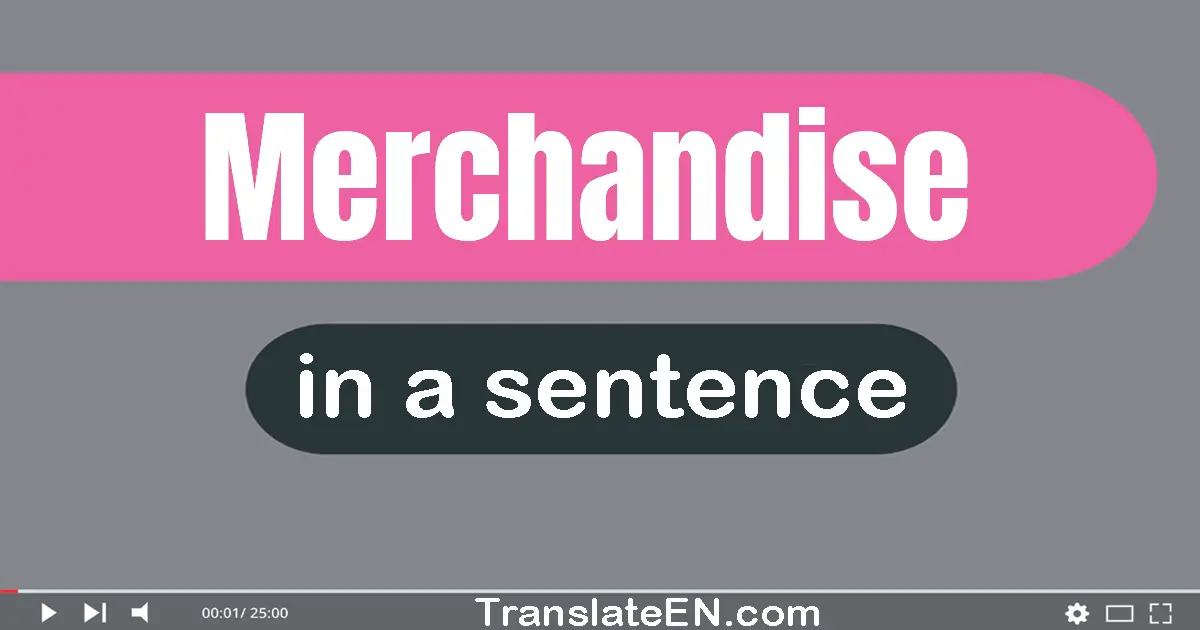 Merchandise in a sentence