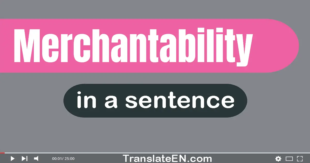 Merchantability in a sentence