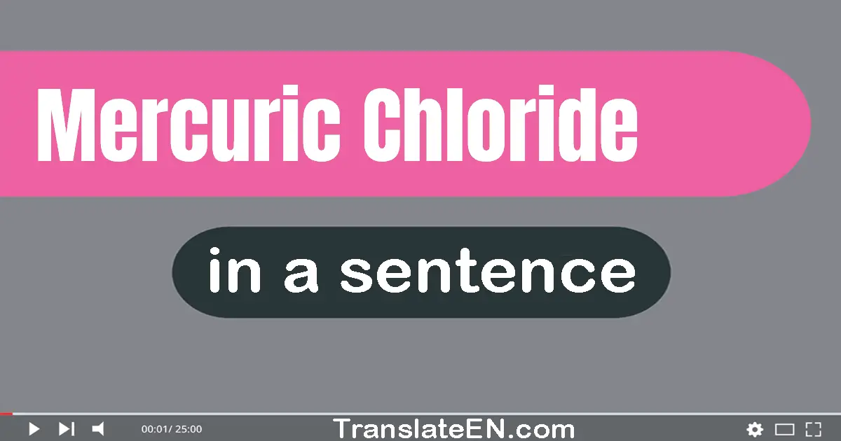 Mercuric Chloride in a sentence