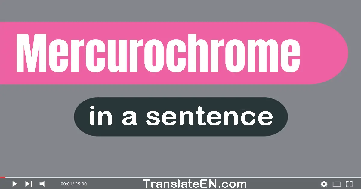 Mercurochrome in a sentence