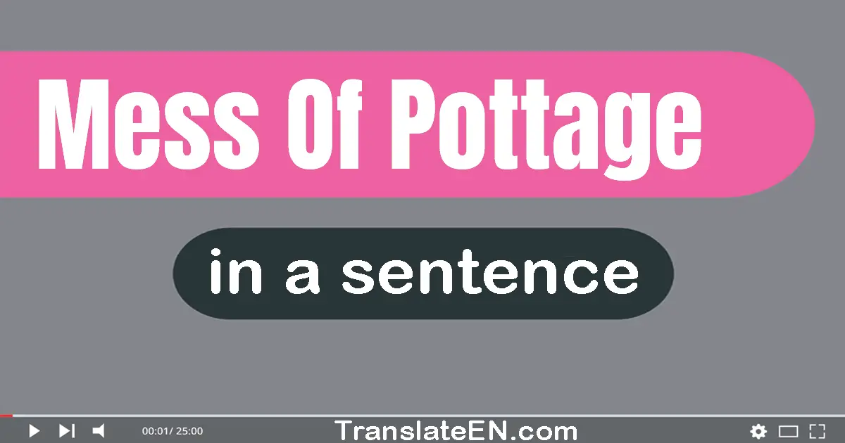 Mess Of Pottage in a sentence