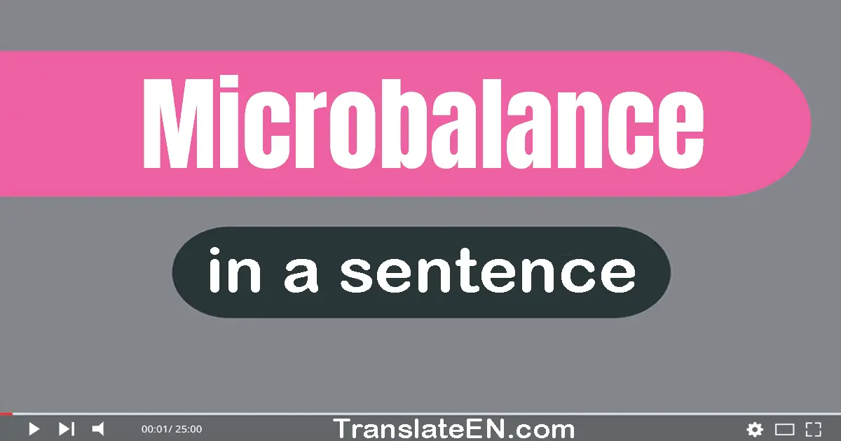 Microbalance in a sentence