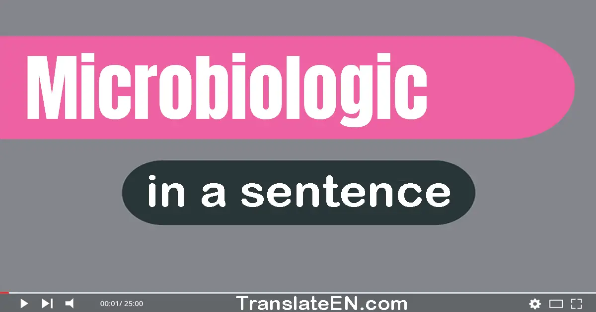 Microbiologic in a sentence