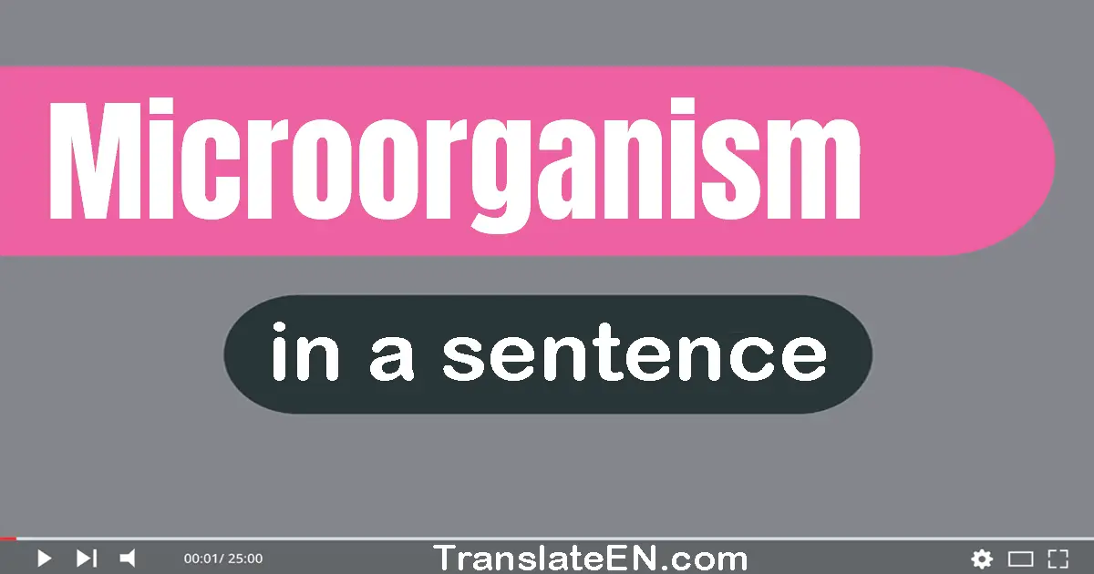 Microorganism in a sentence