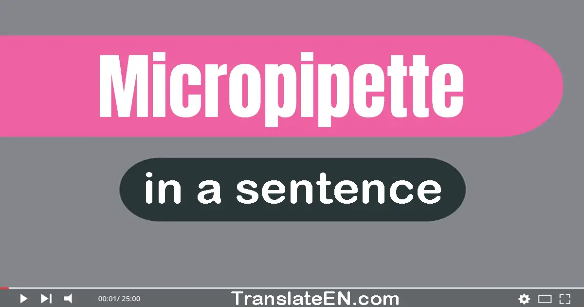 Micropipette in a sentence