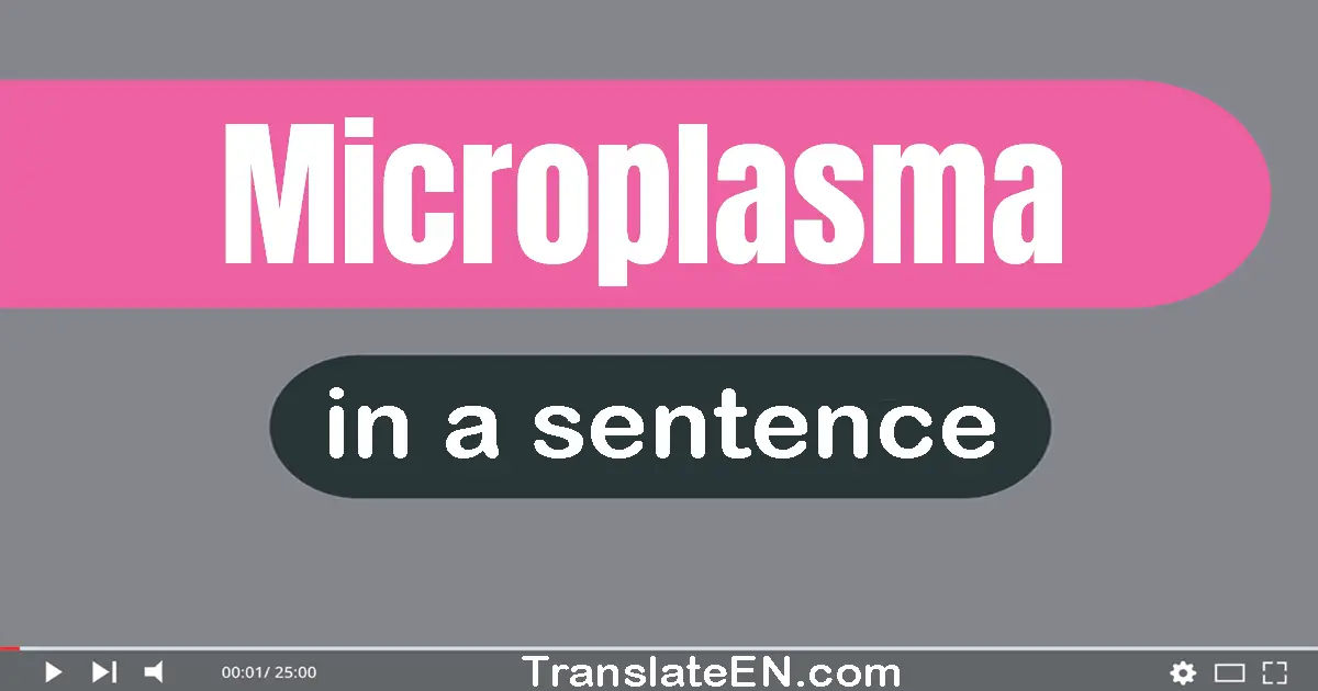 Microplasma in a sentence