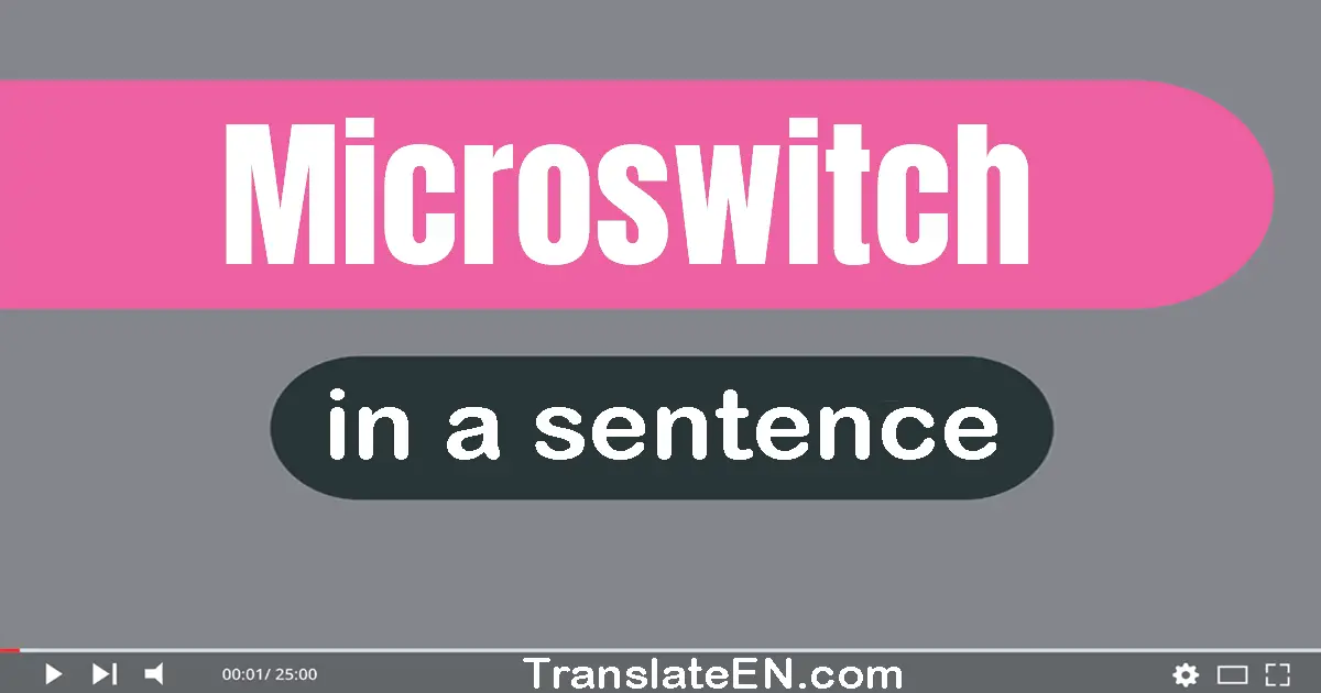 Microswitch in a sentence