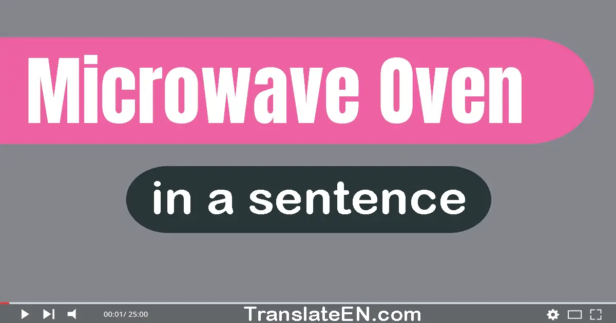 Microwave Oven in a sentence