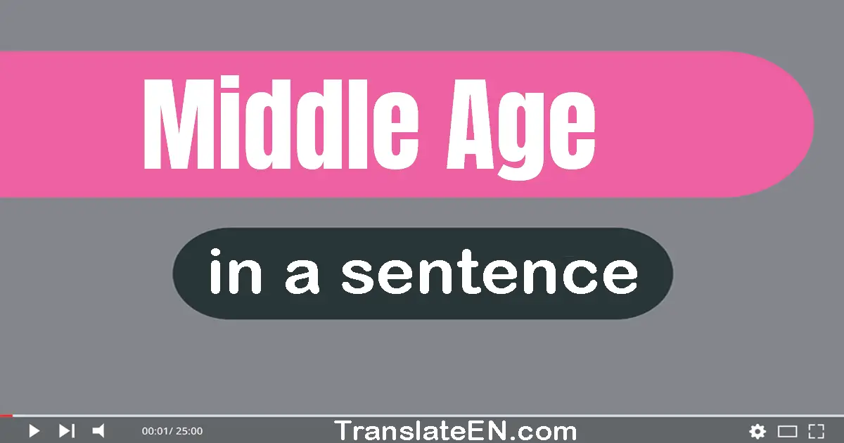 Middle Age in a sentence