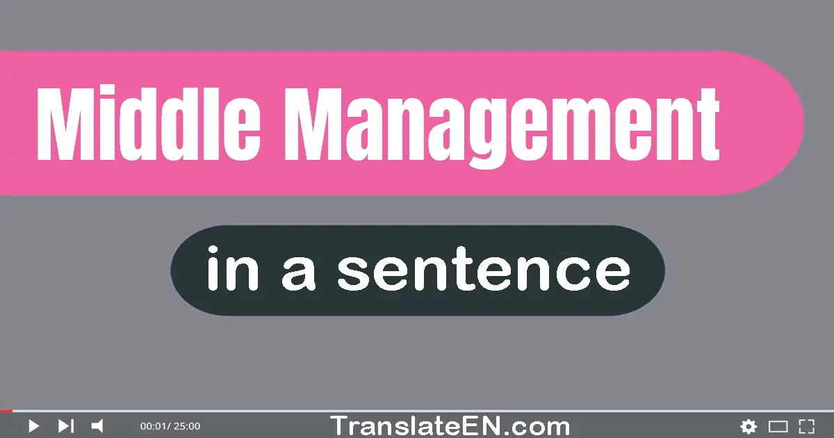 Middle Management in a sentence