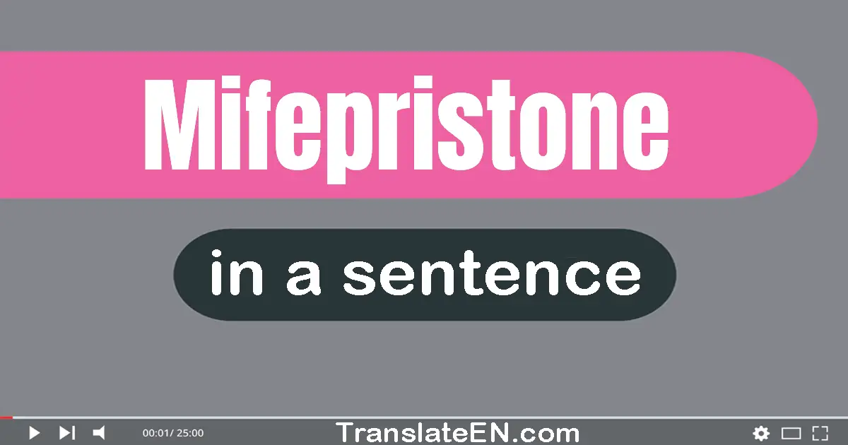 Use "mifepristone" in a sentence | "mifepristone" sentence examples
