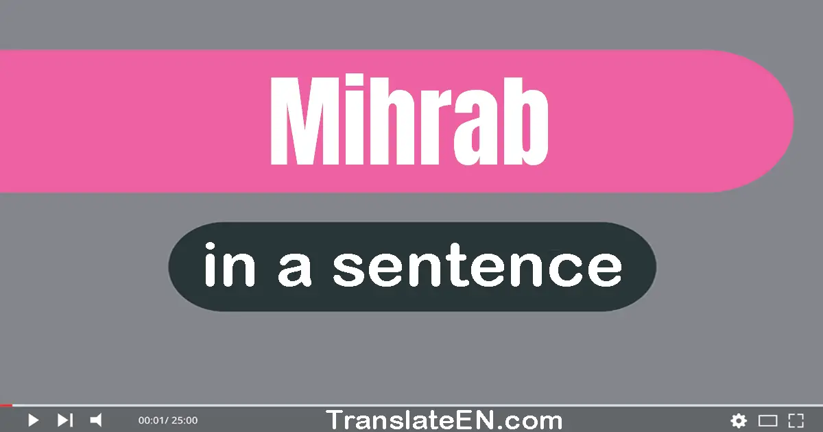 Use "mihrab" in a sentence | "mihrab" sentence examples
