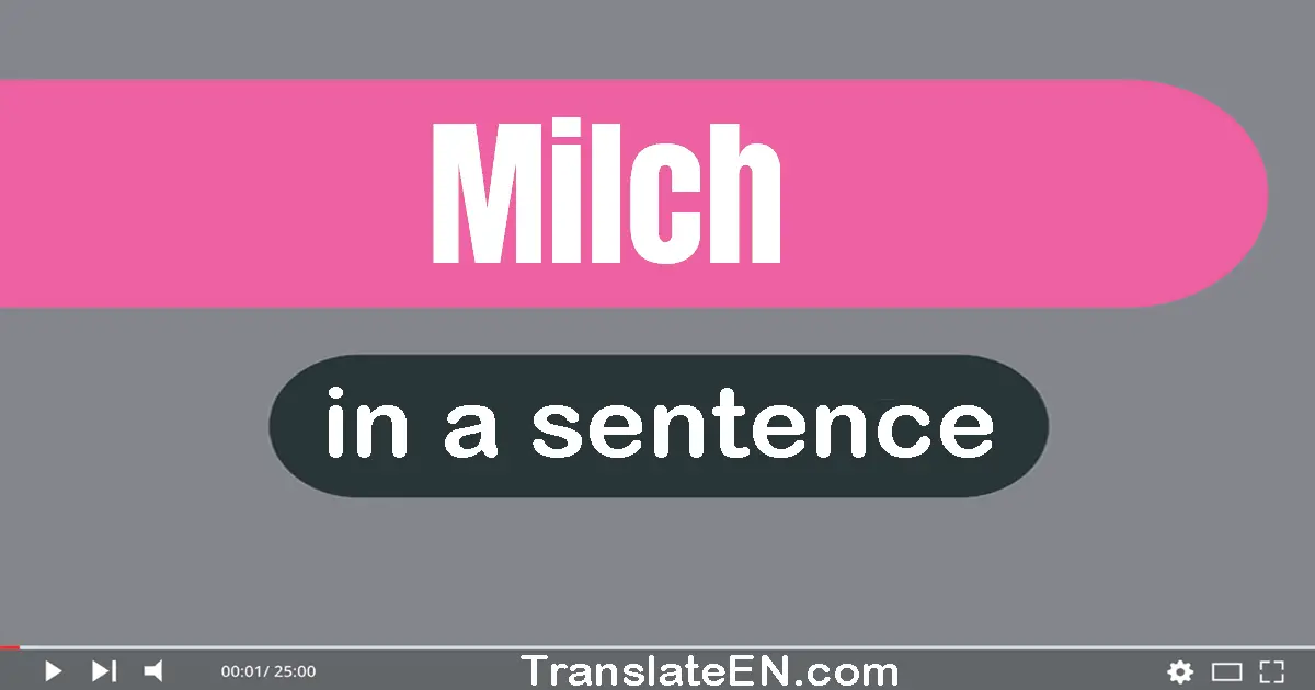 Use "milch" in a sentence | "milch" sentence examples