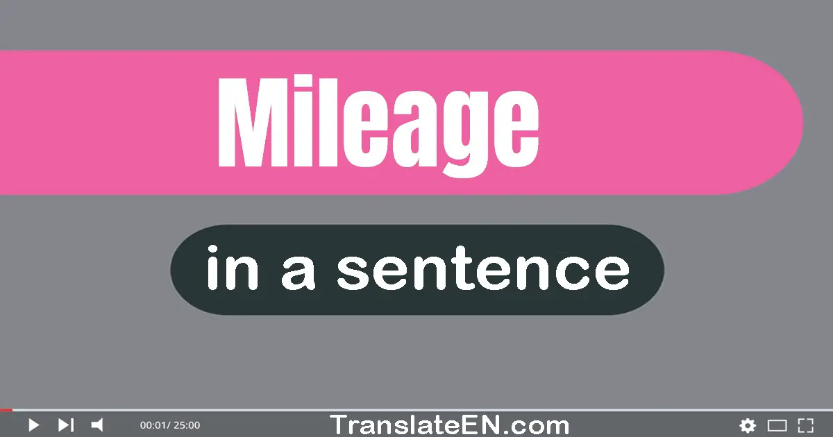 Use "mileage" in a sentence | "mileage" sentence examples