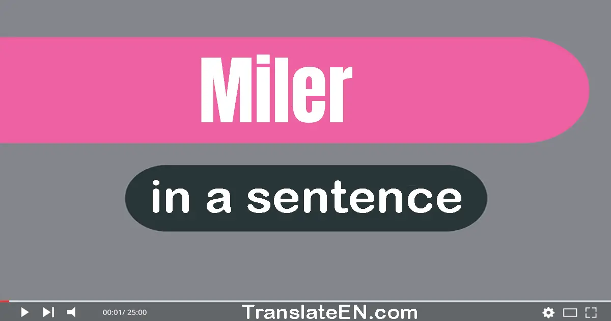 Use "miler" in a sentence | "miler" sentence examples