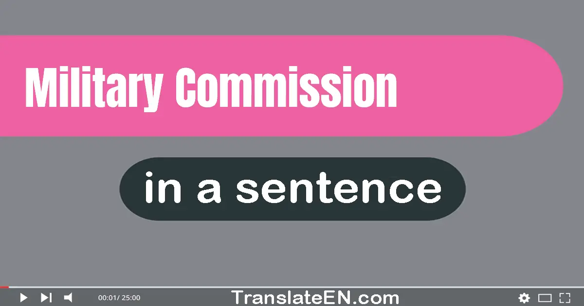 Military Commission in a sentence