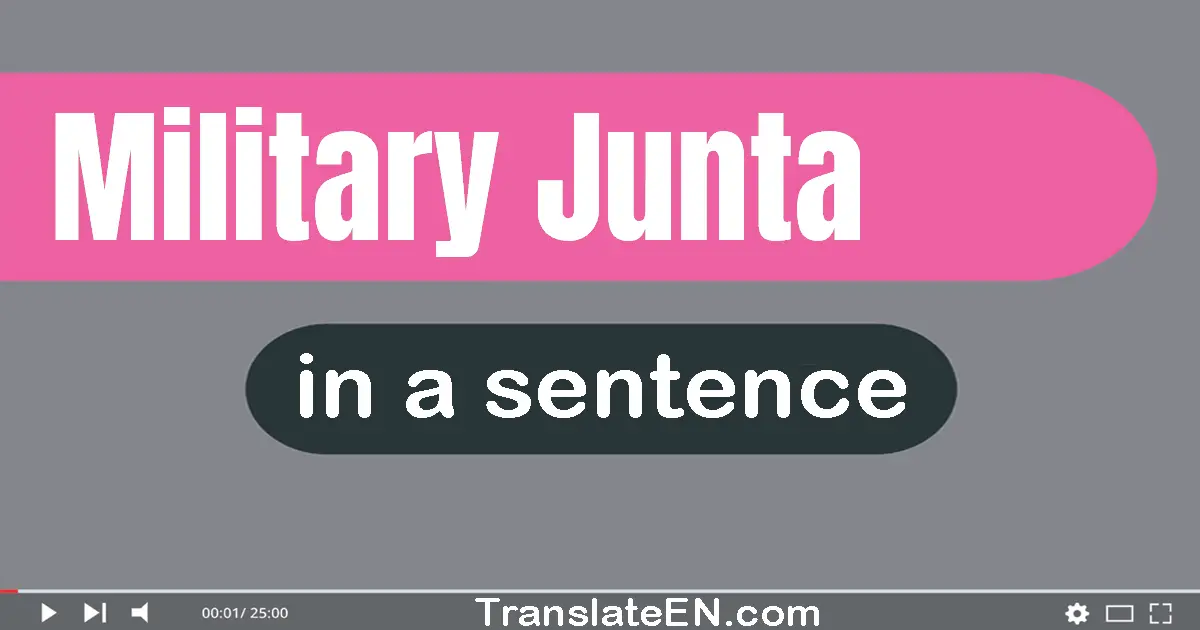 Military Junta in a sentence